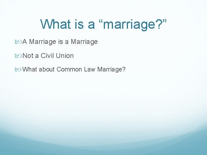 What is a “marriage? ” A Marriage is a Marriage Not a Civil Union