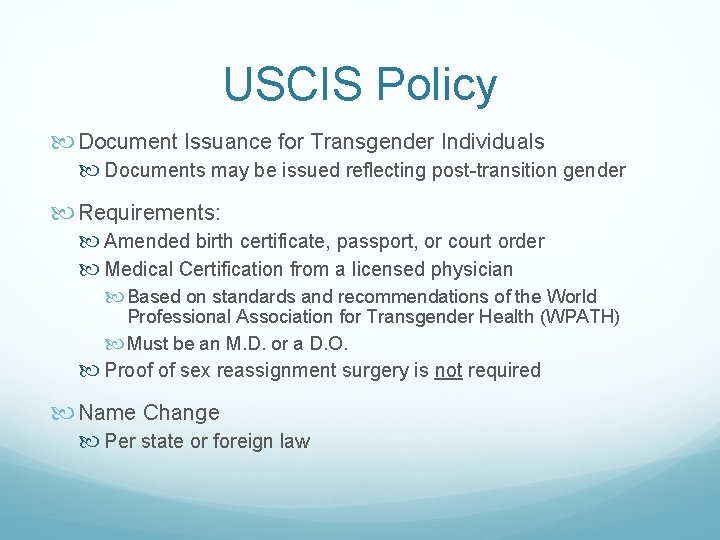 USCIS Policy Document Issuance for Transgender Individuals Documents may be issued reflecting post-transition gender