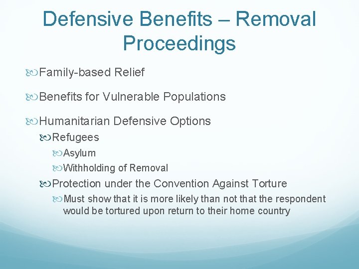 Defensive Benefits – Removal Proceedings Family-based Relief Benefits for Vulnerable Populations Humanitarian Defensive Options