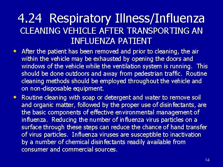 4. 24 Respiratory Illness/Influenza CLEANING VEHICLE AFTER TRANSPORTING AN INFLUENZA PATIENT • After the