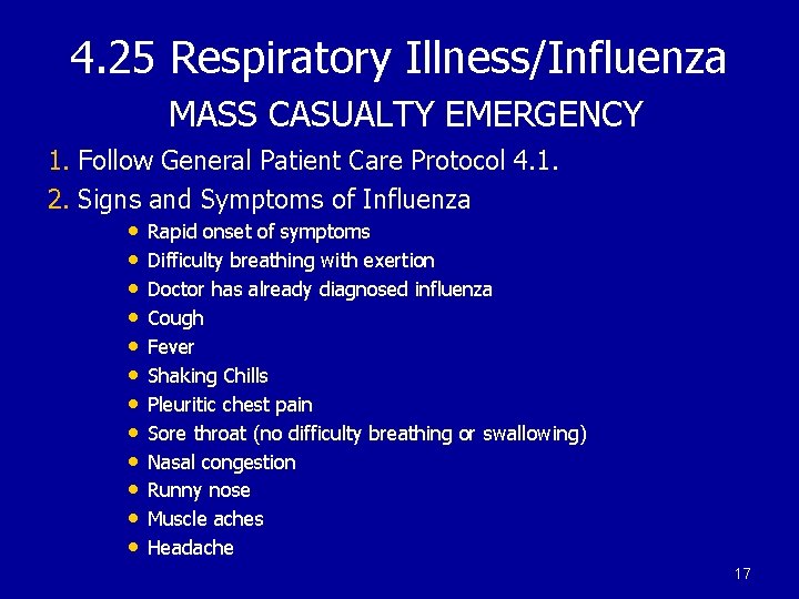 4. 25 Respiratory Illness/Influenza MASS CASUALTY EMERGENCY 1. Follow General Patient Care Protocol 4.