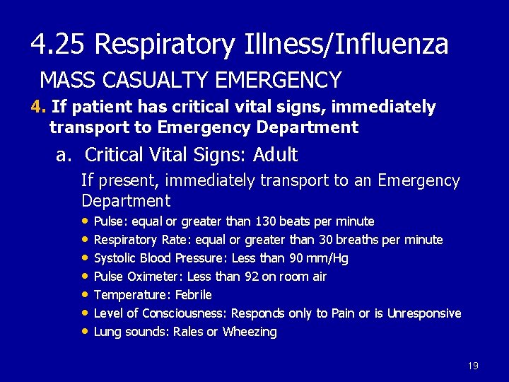 4. 25 Respiratory Illness/Influenza MASS CASUALTY EMERGENCY 4. If patient has critical vital signs,