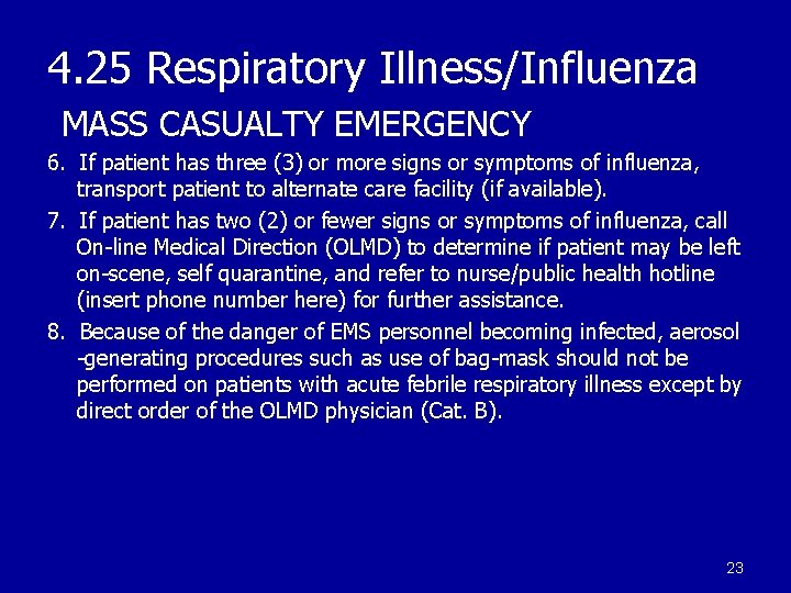 4. 25 Respiratory Illness/Influenza MASS CASUALTY EMERGENCY 6. If patient has three (3) or