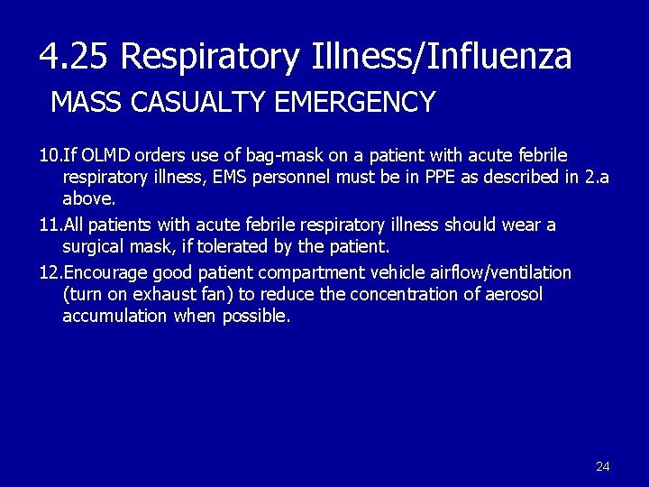 4. 25 Respiratory Illness/Influenza MASS CASUALTY EMERGENCY 10. If OLMD orders use of bag-mask