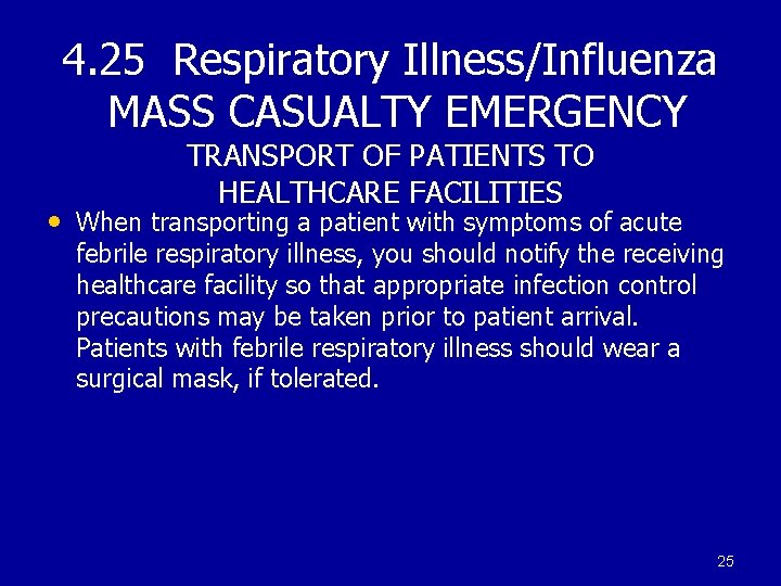 4. 25 Respiratory Illness/Influenza MASS CASUALTY EMERGENCY TRANSPORT OF PATIENTS TO HEALTHCARE FACILITIES •