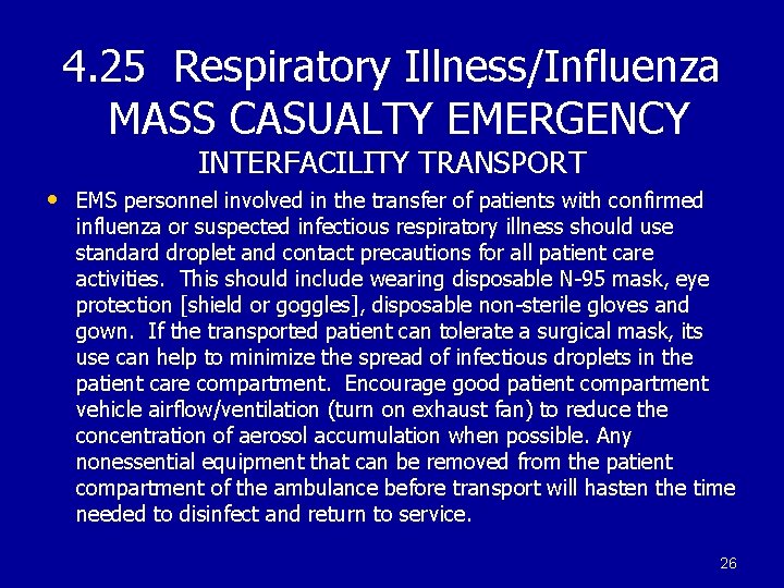 4. 25 Respiratory Illness/Influenza MASS CASUALTY EMERGENCY INTERFACILITY TRANSPORT • EMS personnel involved in