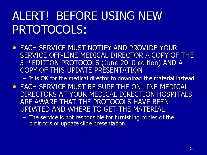 ALERT! BEFORE USING NEW PRTOTOCOLS: • EACH SERVICE MUST NOTIFY AND PROVIDE YOUR SERVICE