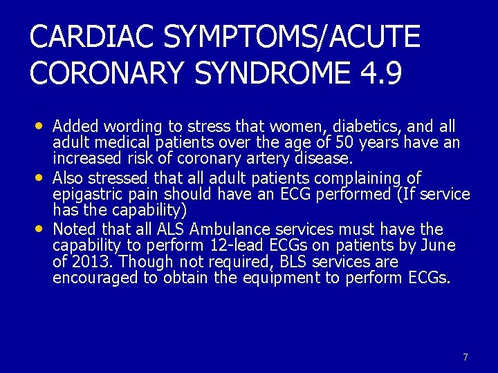 CARDIAC SYMPTOMS/ACUTE CORONARY SYNDROME 4. 9 • Added wording to stress that women, diabetics,