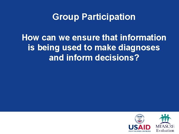 Group Participation How can we ensure that information is being used to make diagnoses