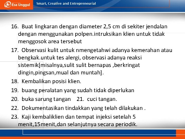 16. Buat lingkaran dengan diameter 2, 5 cm di sekiter jendalan dengan menggunakan polpen.