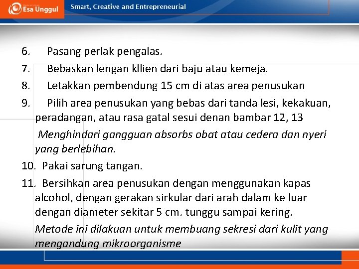 6. Pasang perlak pengalas. 7. Bebaskan lengan kllien dari baju atau kemeja. 8. Letakkan