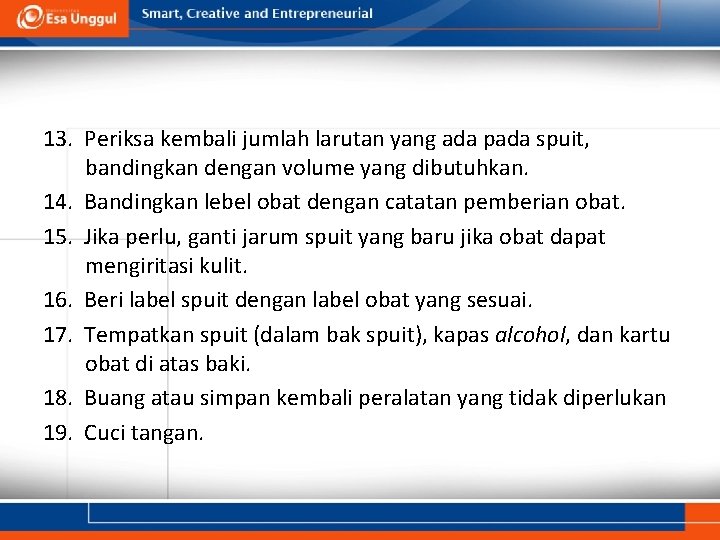 13. Periksa kembali jumlah larutan yang ada pada spuit, bandingkan dengan volume yang dibutuhkan.