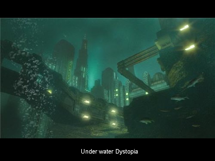 Under water Dystopia 