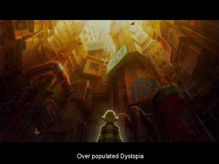 Over populated Dystopia 