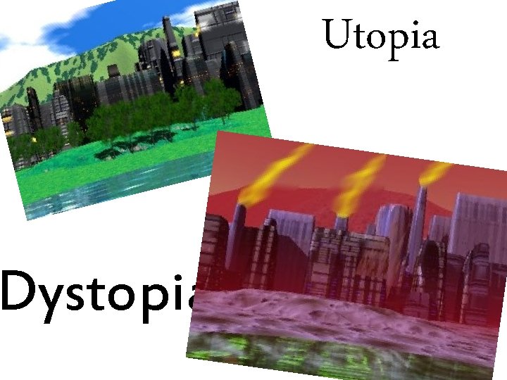 Dystopia Utopia 