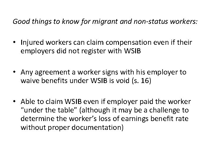 Good things to know for migrant and non-status workers: • Injured workers can claim