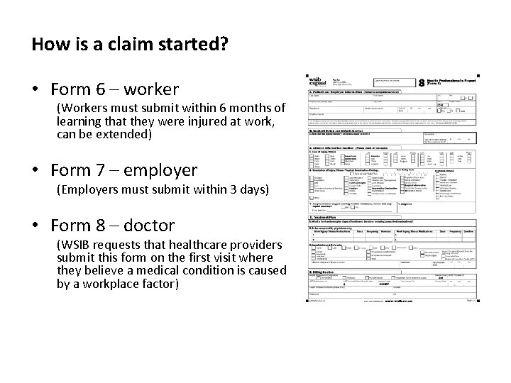 How is a claim started? • Form 6 – worker (Workers must submit within