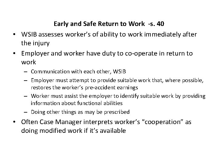 Early and Safe Return to Work -s. 40 • WSIB assesses worker’s of ability