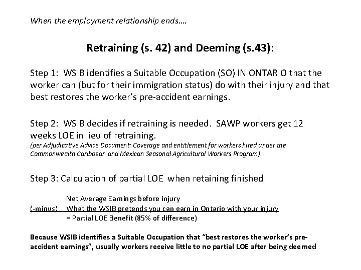 When the employment relationship ends…. Retraining (s. 42) and Deeming (s. 43): Step 1: