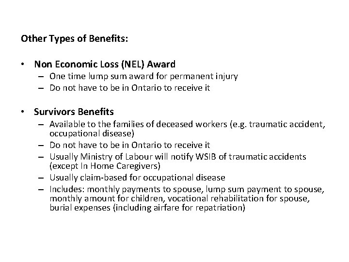 Other Types of Benefits: • Non Economic Loss (NEL) Award – One time lump