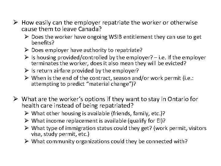 Ø How easily can the employer repatriate the worker or otherwise cause them to