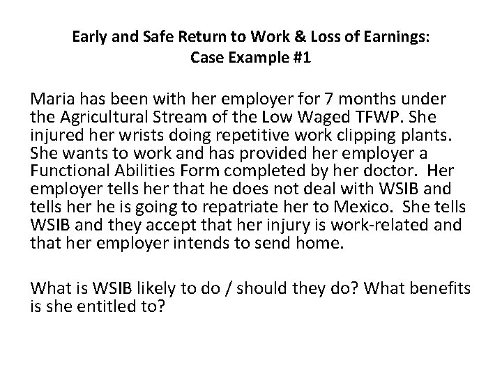 Early and Safe Return to Work & Loss of Earnings: Case Example #1 Maria