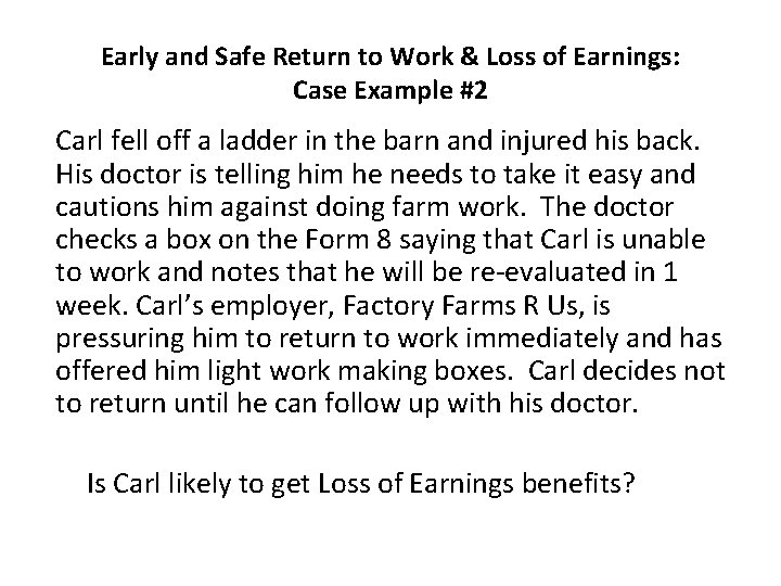 Early and Safe Return to Work & Loss of Earnings: Case Example #2 Carl