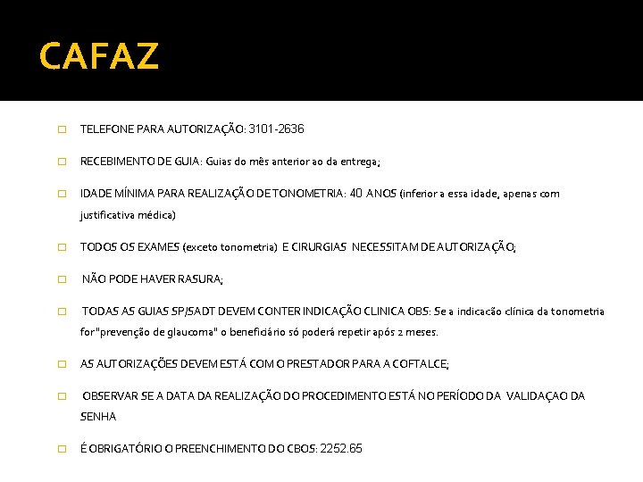 CAFAZ � TELEFONE PARA AUTORIZAÇÃO: 3101 -2636 � RECEBIMENTO DE GUIA: Guias do mês