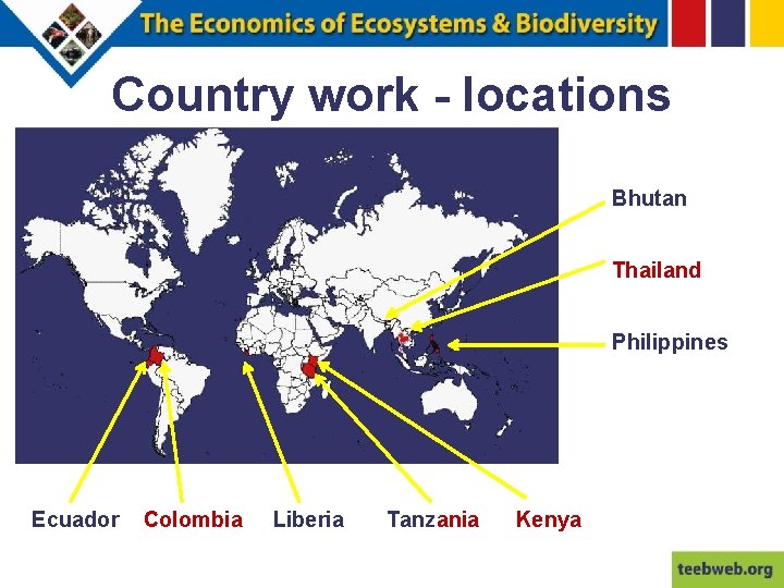 Country work - locations Bhutan Thailand Philippines Ecuador Colombia Liberia Tanzania Kenya 