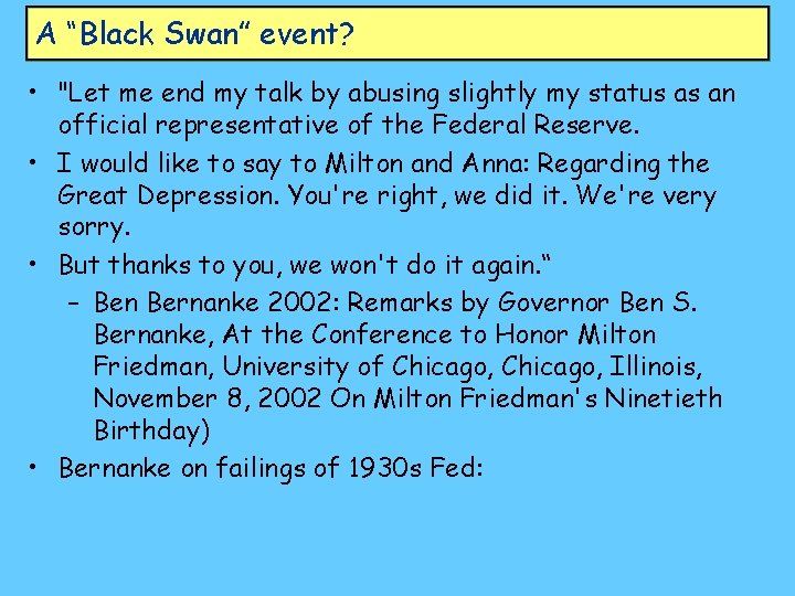 A “Black Swan” event? • "Let me end my talk by abusing slightly my