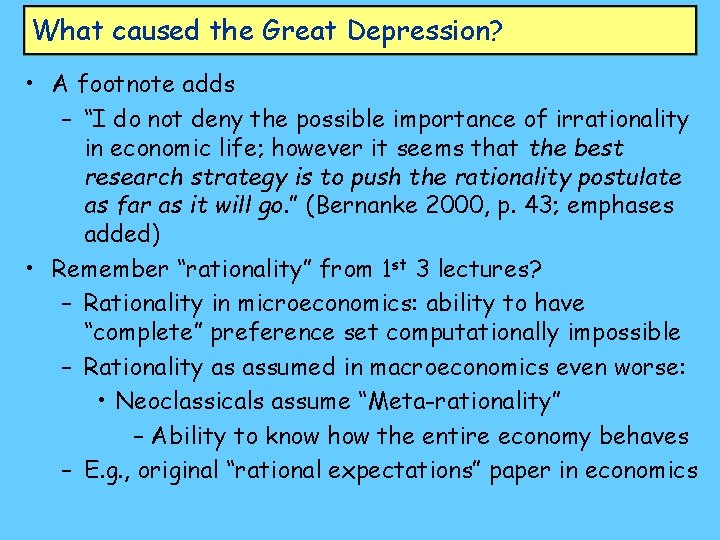 What caused the Great Depression? • A footnote adds – “I do not deny