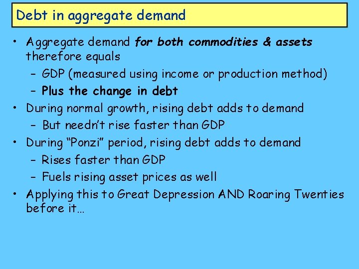 Debt in aggregate demand • Aggregate demand for both commodities & assets therefore equals