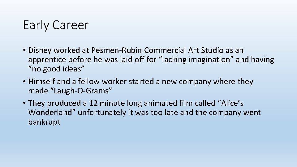 Early Career • Disney worked at Pesmen-Rubin Commercial Art Studio as an apprentice before