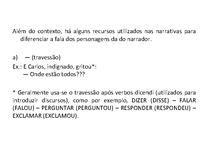 LÍNGUA PORTUGUESA, 9º ano do Ensino Fundamental Discurso direto e indireto: identificação e alteração.