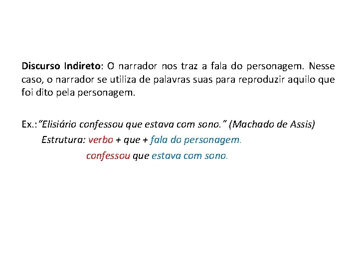 LÍNGUA PORTUGUESA, 9º ano do Ensino Fundamental Discurso direto e indireto: identificação e alteração.