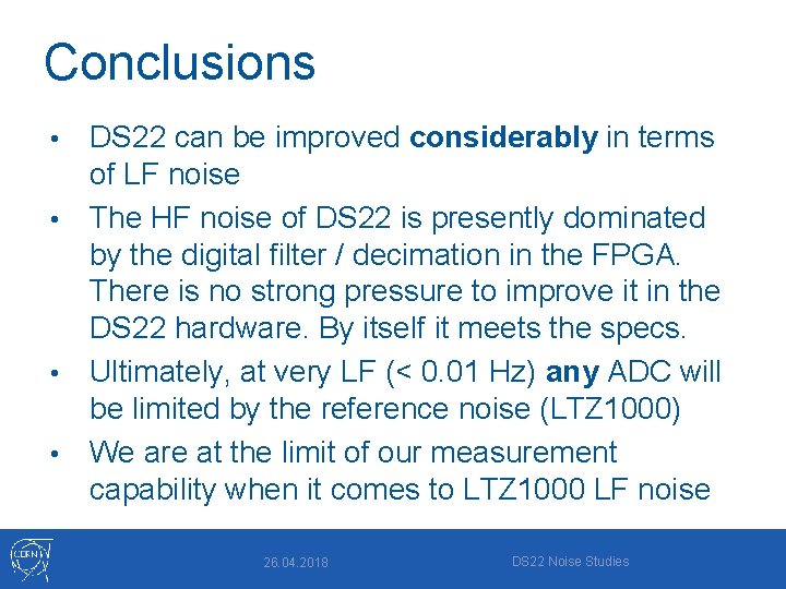 Conclusions DS 22 can be improved considerably in terms of LF noise • The