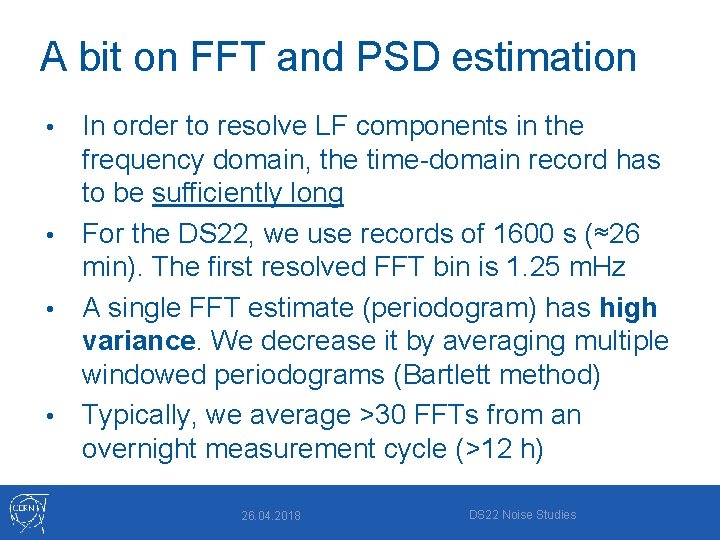 A bit on FFT and PSD estimation In order to resolve LF components in