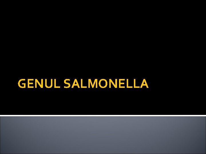 GENUL SALMONELLA 