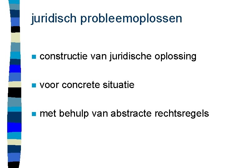 juridisch probleemoplossen n constructie van juridische oplossing n voor concrete situatie n met behulp