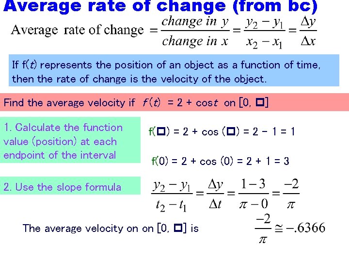 Average rate of change (from bc) If f(t) represents the position of an object