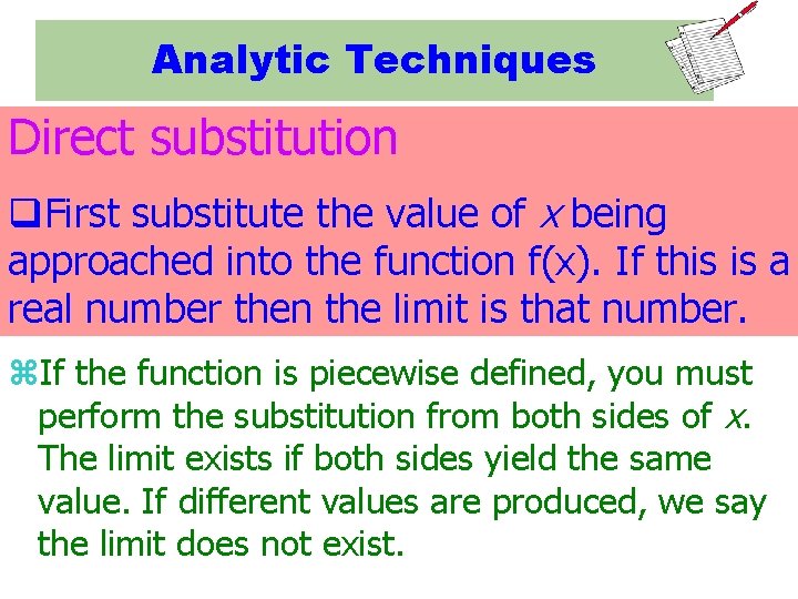 Analytic Techniques Direct substitution q. First substitute the value of x being approached into