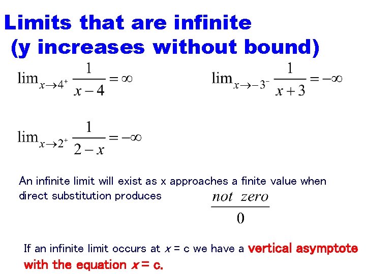 Limits that are infinite (y increases without bound) An infinite limit will exist as