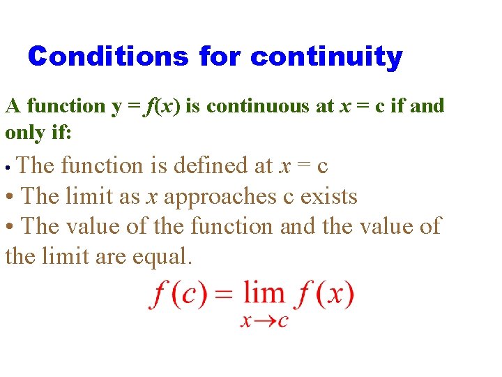 Conditions for continuity A function y = f(x) is continuous at x = c