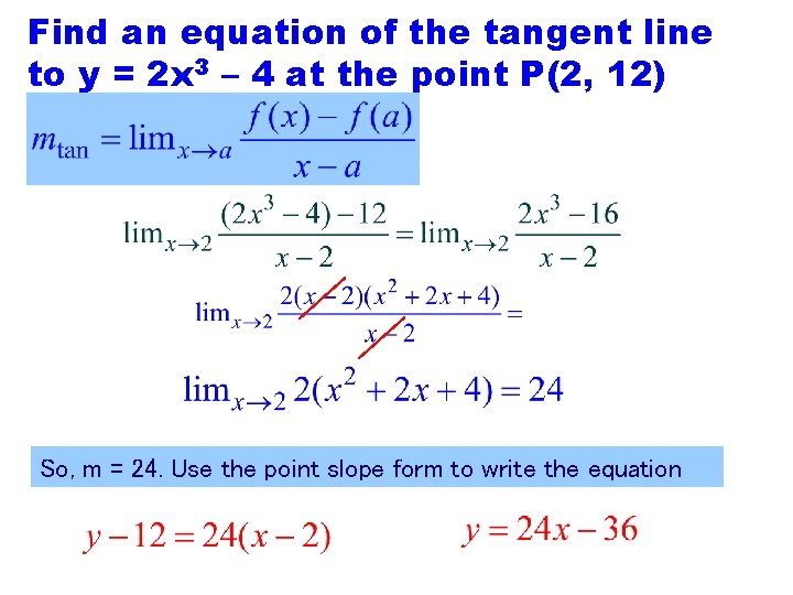 Find an equation of the tangent line to y = 2 x 3 –