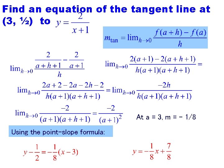 Find an equation of the tangent line at (3, ½) to At a =