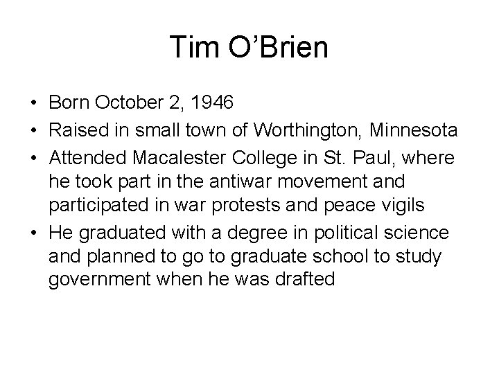 Tim O’Brien • Born October 2, 1946 • Raised in small town of Worthington,