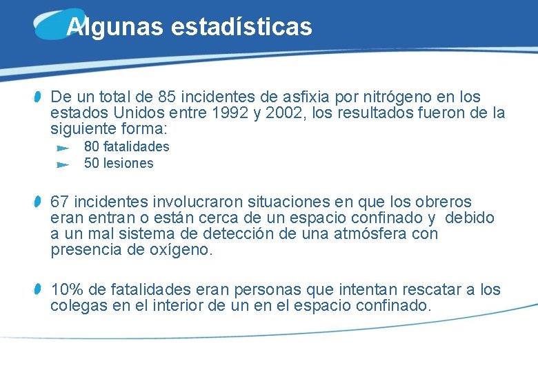 Algunas estadísticas De un total de 85 incidentes de asfixia por nitrógeno en los