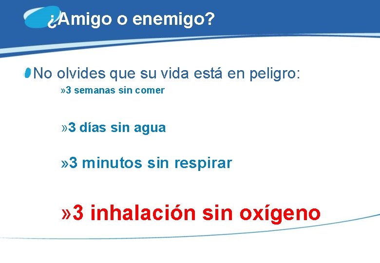 ¿Amigo o enemigo? No olvides que su vida está en peligro: » 3 semanas