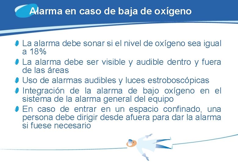 Alarma en caso de baja de oxígeno La alarma debe sonar si el nivel