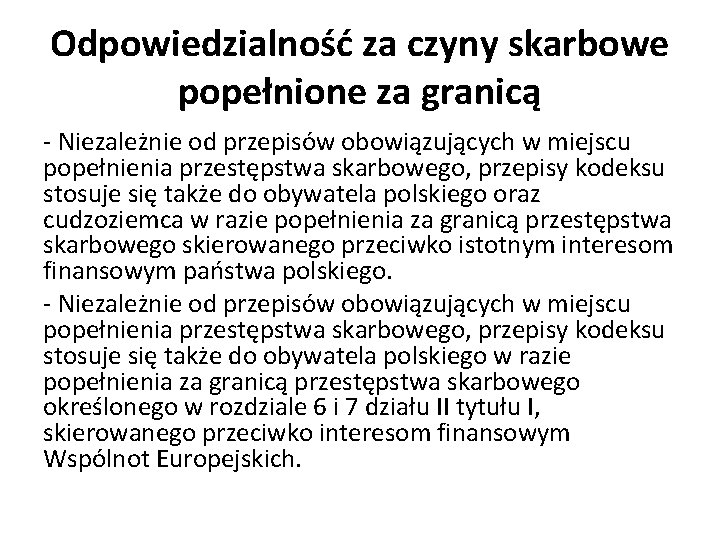 Odpowiedzialność za czyny skarbowe popełnione za granicą - Niezależnie od przepisów obowiązujących w miejscu